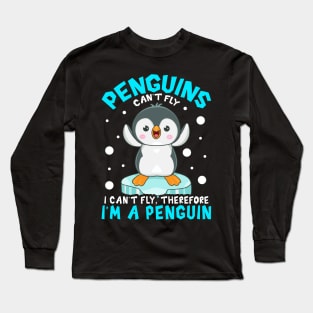 Funny Penguin can't fly Cute Animals Love Penguin Lovers Tee Long Sleeve T-Shirt